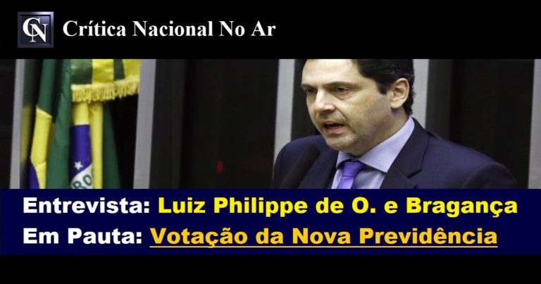 Entrevista: Luiz Philippe de Orleans Fala da Nova Previdência